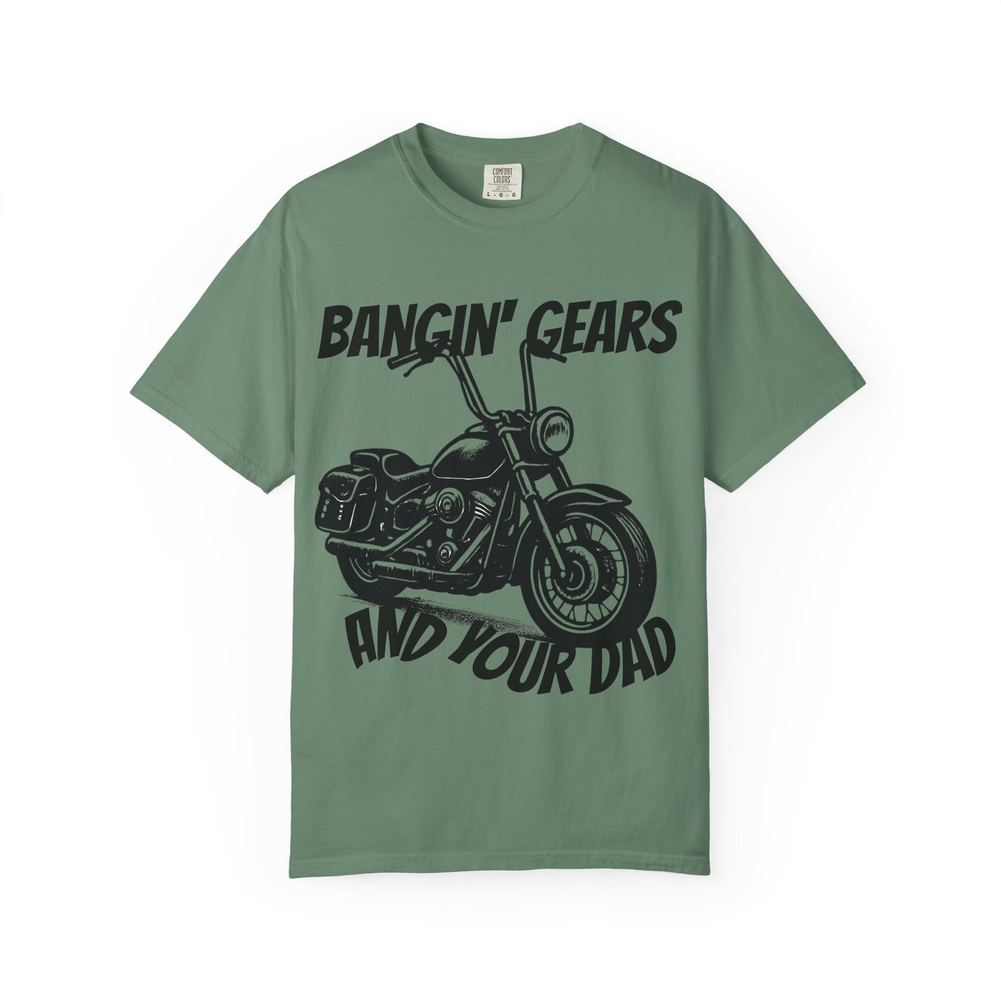 Funny Biker Shirt "Bangin' Gears and Your Dad"