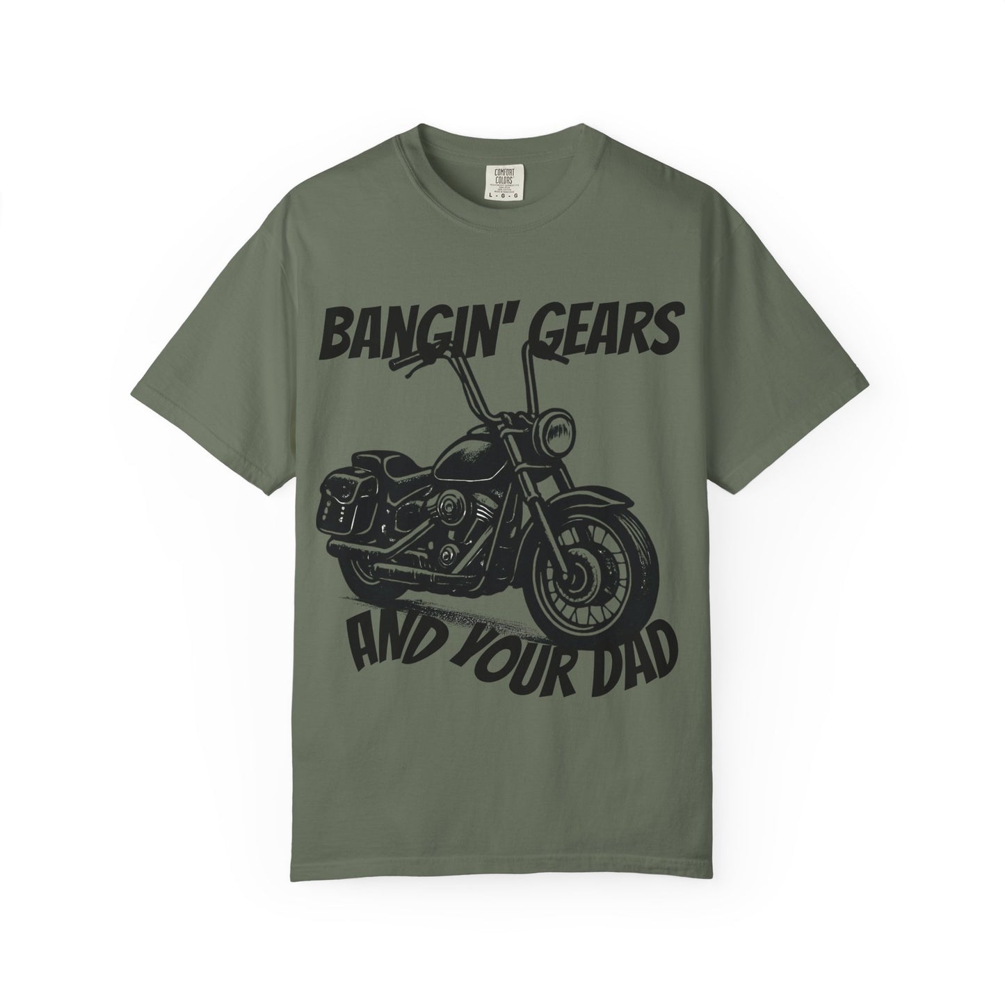 Funny Biker Shirt "Bangin' Gears and Your Dad"
