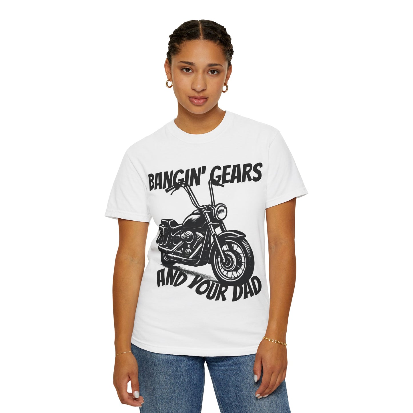 Funny Biker Shirt "Bangin' Gears and Your Dad"