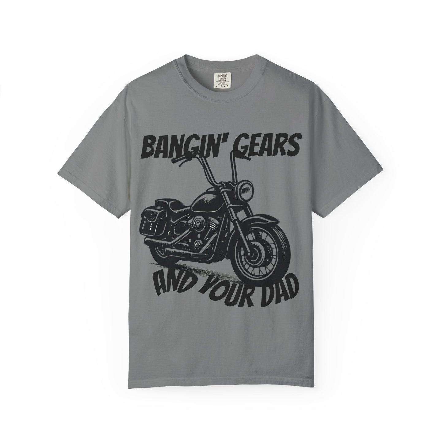 Funny Biker Shirt "Bangin' Gears and Your Dad"