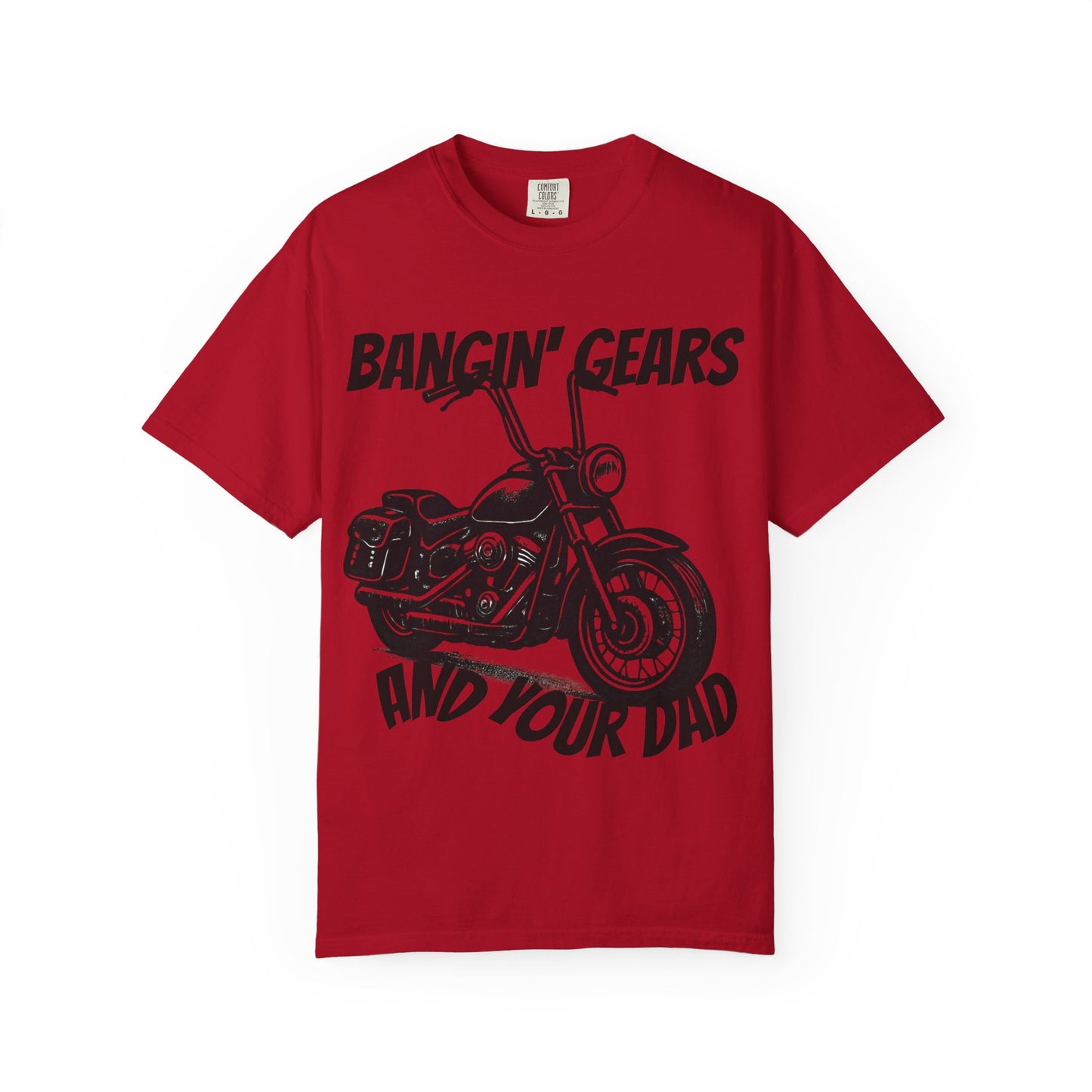 Funny Biker Shirt "Bangin' Gears and Your Dad"