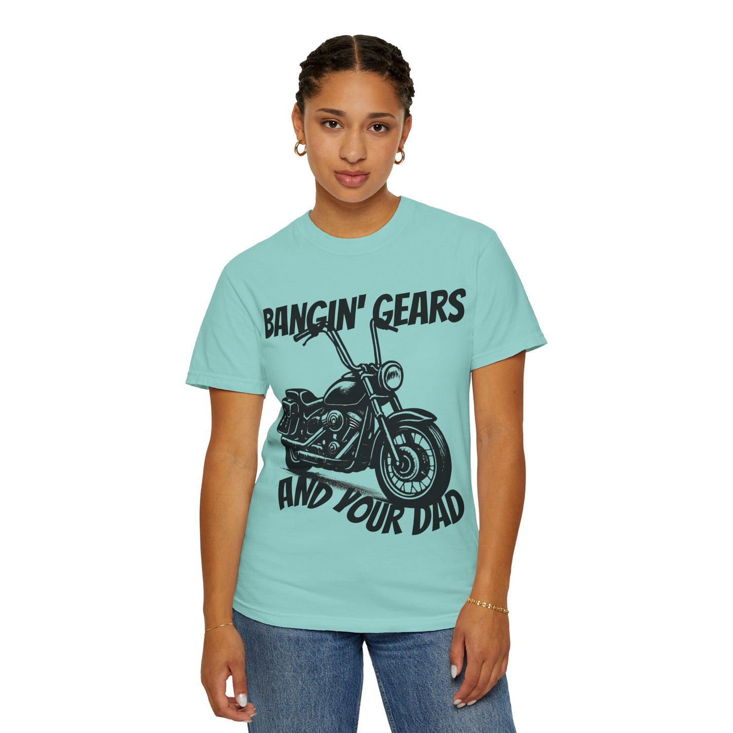 Funny Biker Shirt "Bangin' Gears and Your Dad"