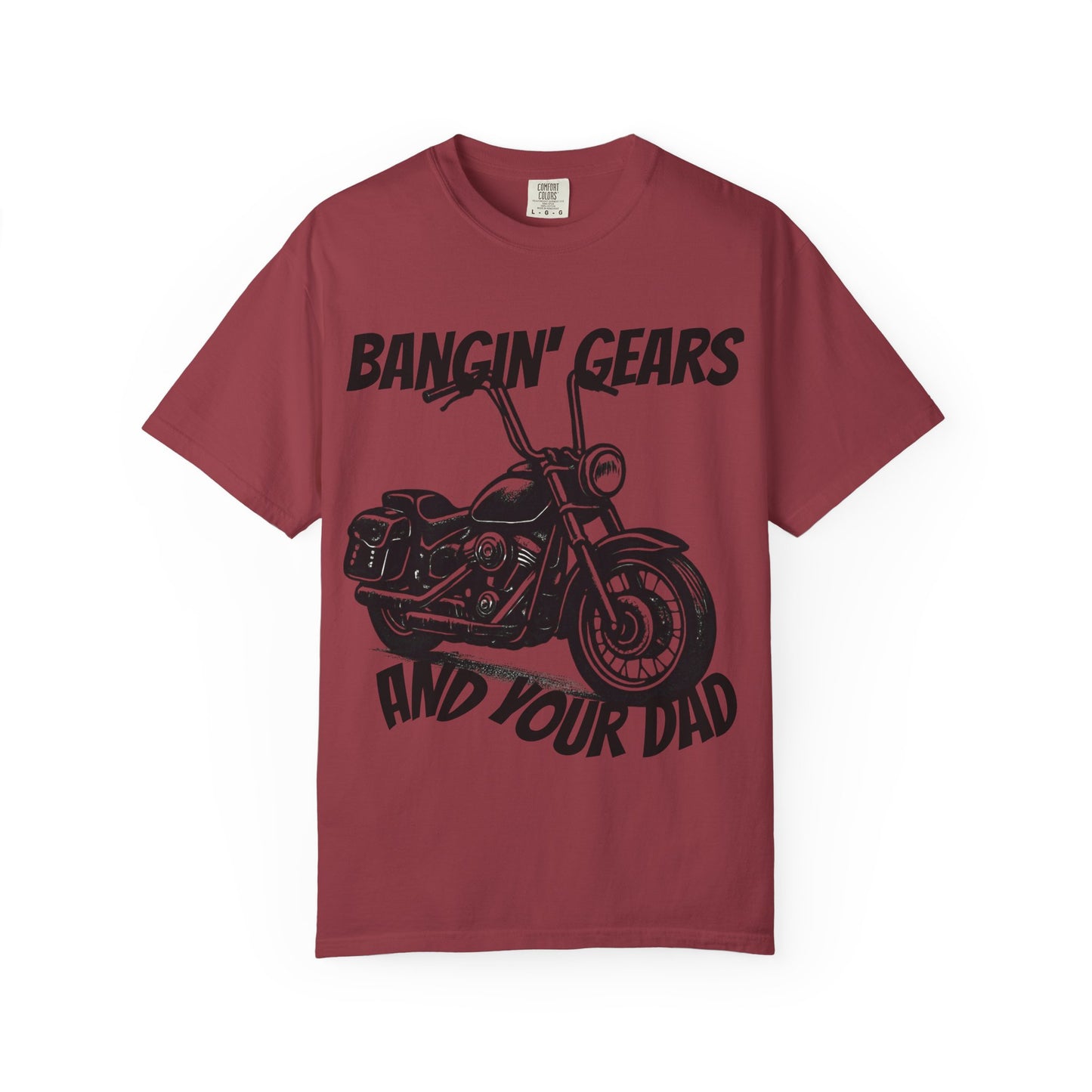 Funny Biker Shirt "Bangin' Gears and Your Dad"