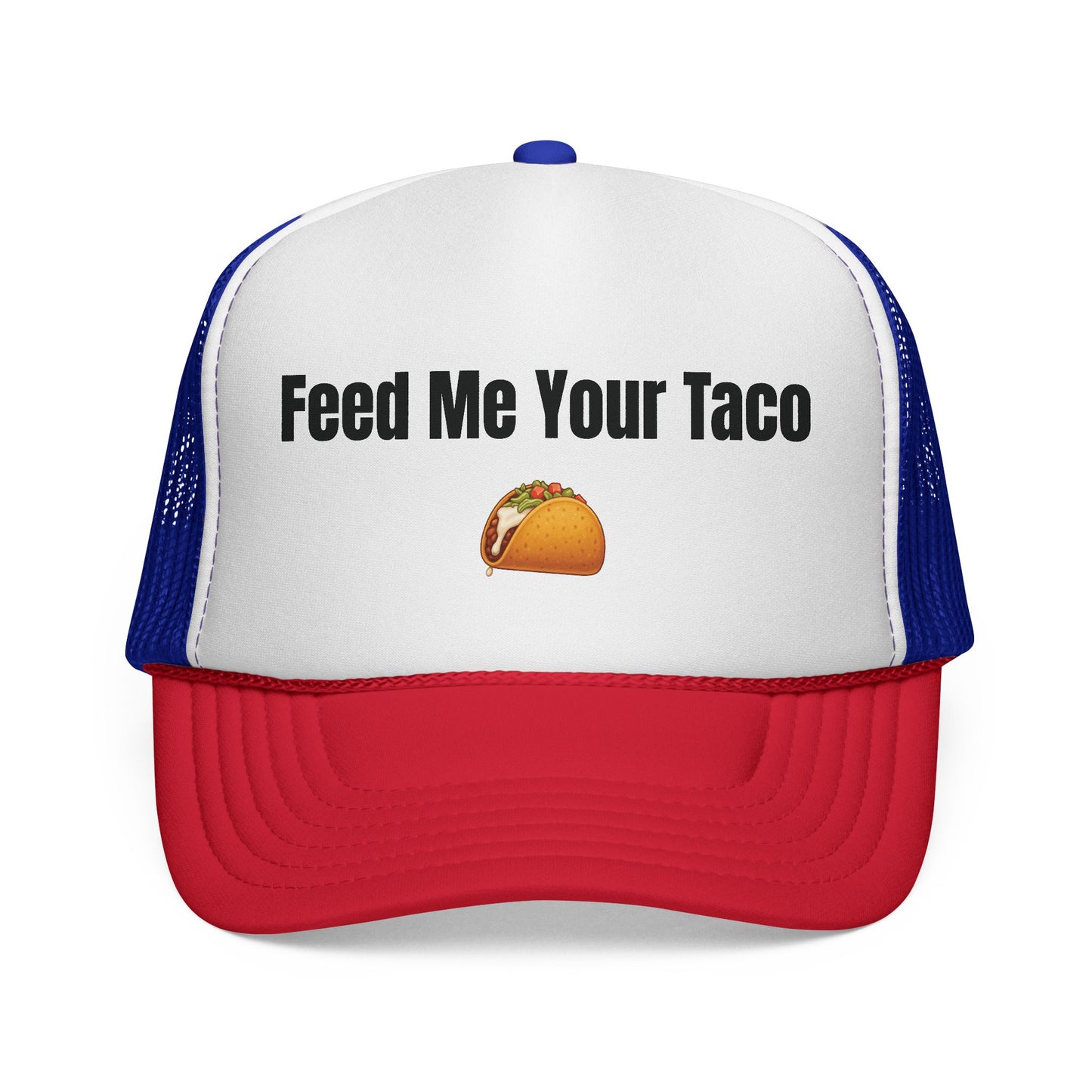 Feed me your Taco