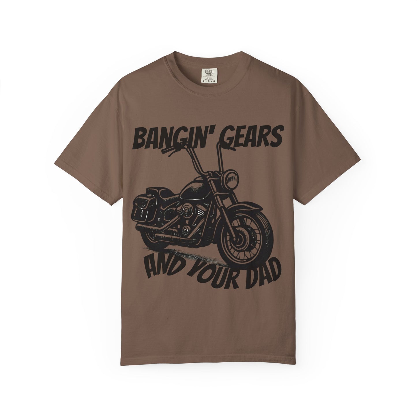 Funny Biker Shirt "Bangin' Gears and Your Dad"