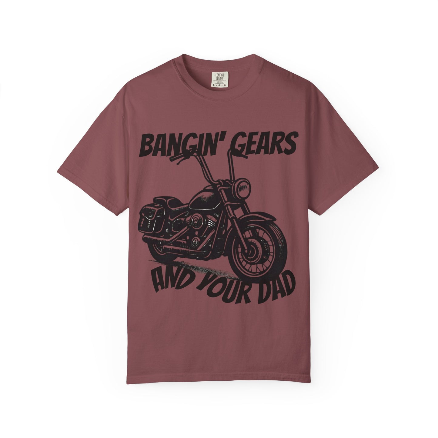 Funny Biker Shirt "Bangin' Gears and Your Dad"