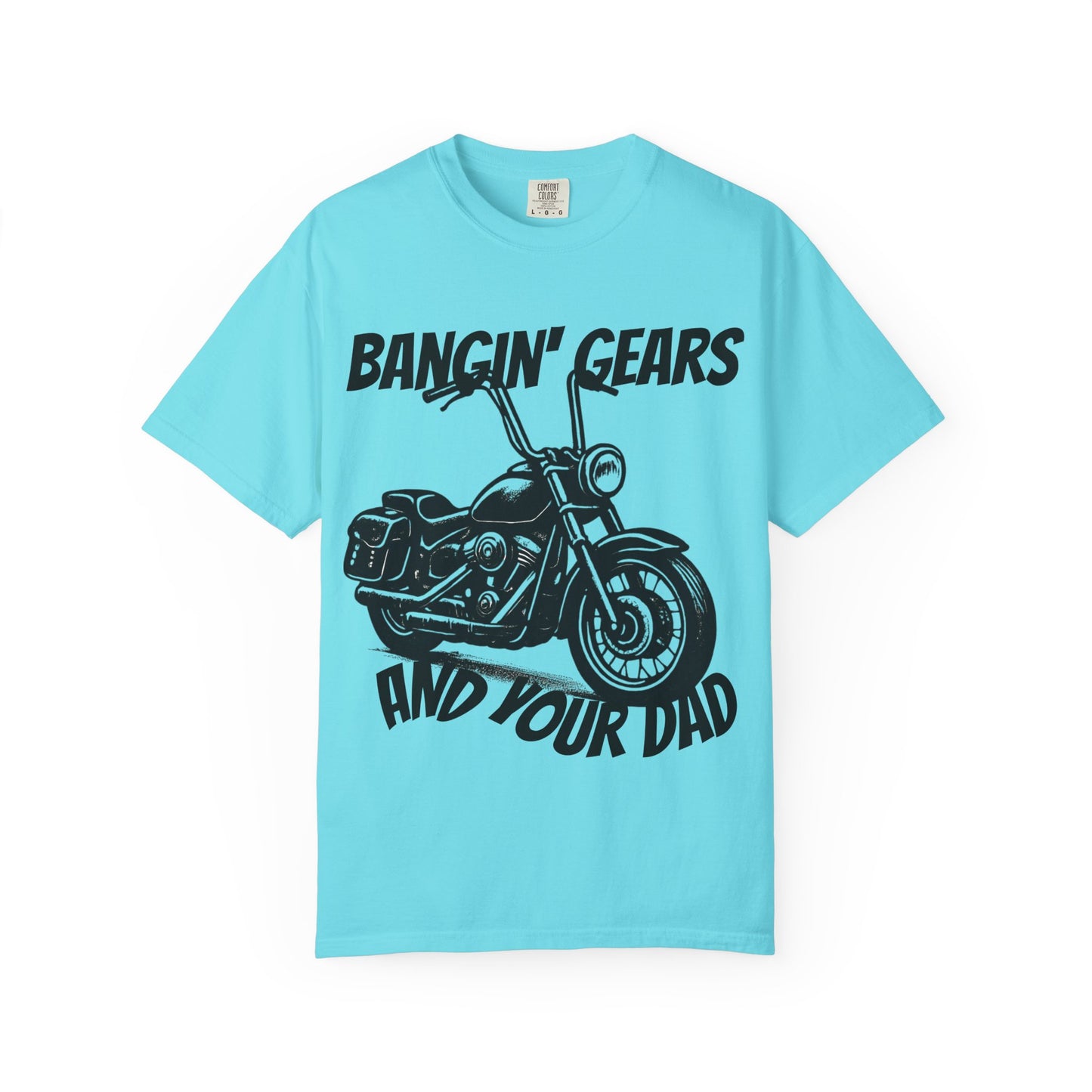Funny Biker Shirt "Bangin' Gears and Your Dad"